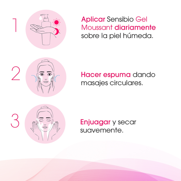 Para limpiar el rostro con Sensibio Gel Espumoso, sigue los 3 pasos siguientes. Primero aplica el producto diariamente sobre la piel húmeda. Segundo haz espuma, dando masajes circulares. Tercero enjuaga y seca suavemente.